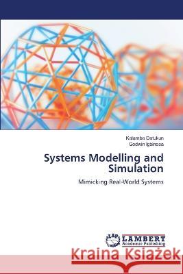 Systems Modelling and Simulation Datukun, Kalamba, Igbinosa, Godwin 9786206153139