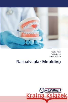 Nasoalveolar Moulding Patel, Trisha, Katge, Farhin, Krishna, Vamsi 9786206153535