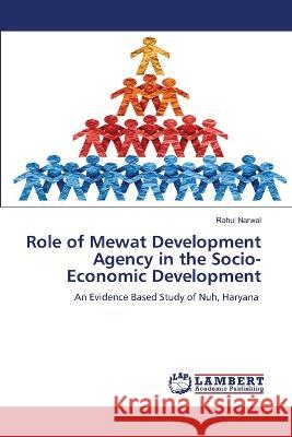 Role of Mewat Development Agency in the Socio-Economic Development Narwal, Rahul 9786206153733 LAP Lambert Academic Publishing