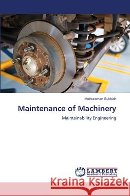 Maintenance of Machinery Subbiah, Muthuraman 9786206154082 LAP Lambert Academic Publishing