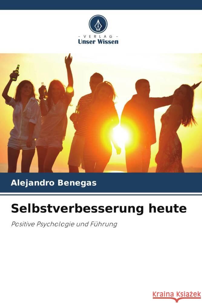 Selbstverbesserung heute Benegas, Alejandro 9786206154570