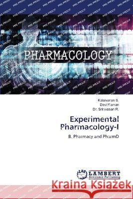 Experimental Pharmacology-I S., Kalaivanan, Raman, Devi, R., Dr. Srinivasan 9786206154792 LAP Lambert Academic Publishing