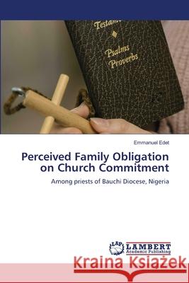 Perceived Family Obligation on Church Commitment Edet, Emmanuel 9786206154860 LAP Lambert Academic Publishing