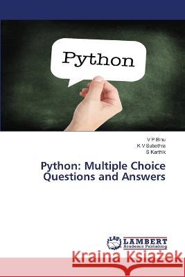 Python: Multiple Choice Questions and Answers Binu, V P, Subathra, K V, Karthik, S 9786206154891