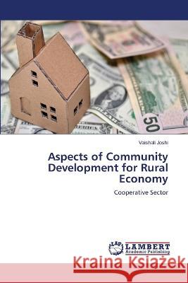 Aspects of Community Development for Rural Economy Joshi, Vaishali 9786206155348 LAP Lambert Academic Publishing