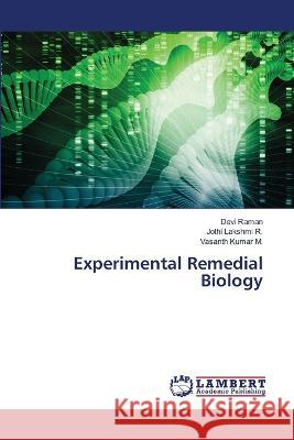 Experimental Remedial Biology Raman, Devi, R., Jothi Lakshmi, M., Vasanth Kumar 9786206155379 LAP Lambert Academic Publishing