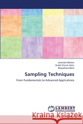 Sampling Techniques Behera, Janardan, Sahu, Sudhir Kumar, Bishi, Bidyadhara 9786206155805