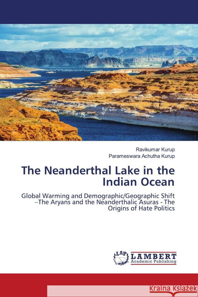 The Neanderthal Lake in the Indian Ocean Kurup, Ravikumar, Achutha Kurup, Parameswara 9786206156215 LAP Lambert Academic Publishing