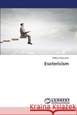 Esotericism Kergroach, William 9786206156581 LAP Lambert Academic Publishing