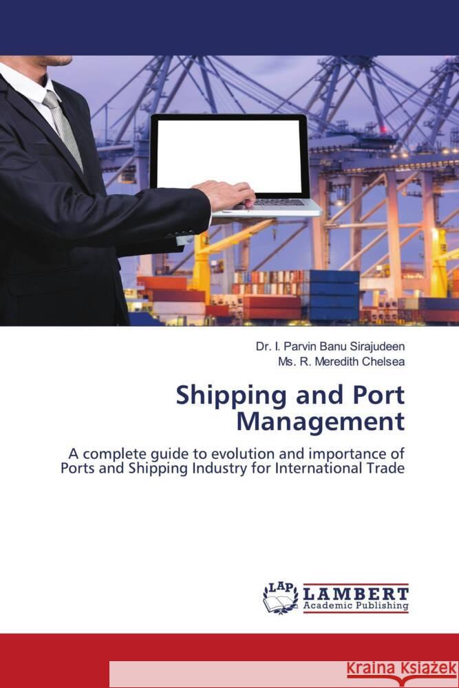 Shipping and Port Management Sirajudeen, Dr. I. Parvin Banu, Chelsea, Ms. R. Meredith 9786206156840 LAP Lambert Academic Publishing