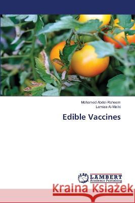 Edible Vaccines Abdel-Raheem, Mohamed, Al-Maliki, Lamiaa 9786206156895 LAP Lambert Academic Publishing