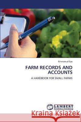 FARM RECORDS AND ACCOUNTS Eyo, Emmanuel 9786206157823 LAP Lambert Academic Publishing