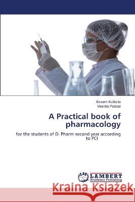 A Practical book of pharmacology Kukloria, Sonam, Patidar, Veenita 9786206158707