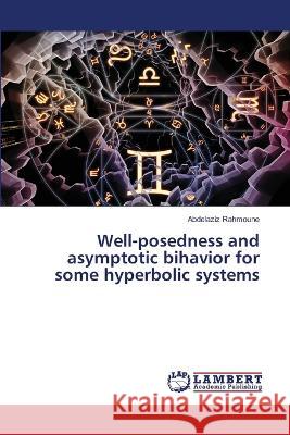 Well-posedness and asymptotic bihavior for some hyperbolic systems Rahmoune, Abdelaziz 9786206158783