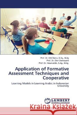 Application of Formative Assessment Techniques and Cooperative Mania, S.Ag., M.Ag, Prof. Dr. Sitti, Damayanti, Dian, S.Ag., M.Ag., Prof. Dr. Hasaruddin, 9786206159278 LAP Lambert Academic Publishing