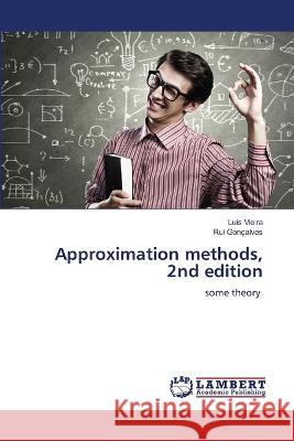 Approximation methods, 2nd edition Vieira, Luís, Gonçalves, Rui 9786206159346