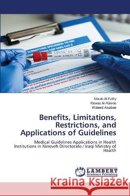 Benefits, Limitations, Restrictions, and Applications of Guidelines Al-Fathy, Marab, Al-Rawee, Rawaa, Alsabee, Waleed 9786206159360