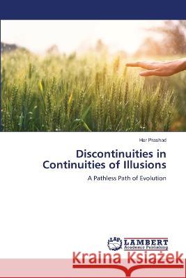 Discontinuities in Continuities of Illusions Prashad, Har 9786206160908