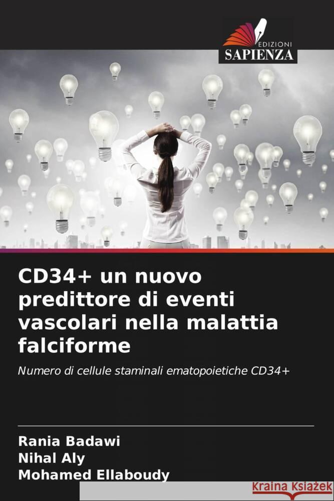 CD34+ un nuovo predittore di eventi vascolari nella malattia falciforme Rania Badawi Nihal Aly Mohamed Ellaboudy 9786206161189