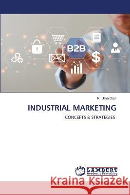 INDUSTRIAL MARKETING Devi, R. Uma 9786206161257 LAP Lambert Academic Publishing