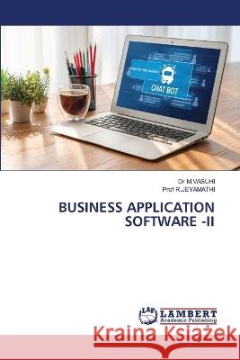 BUSINESS APPLICATION SOFTWARE -II M.VASUHI, Dr, R.JEYAMATHI, Prof 9786206161509