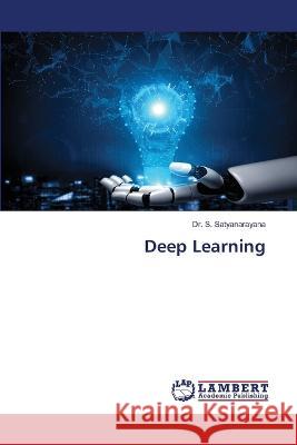 Deep Learning Satyanarayana, Dr. S. 9786206161974