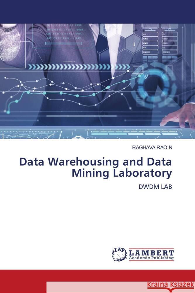 Data Warehousing and Data Mining Laboratory N, RAGHAVA RAO 9786206162230