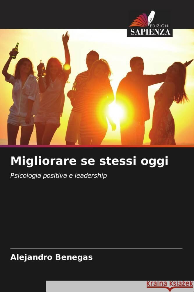 Migliorare se stessi oggi Alejandro Benegas 9786206162636