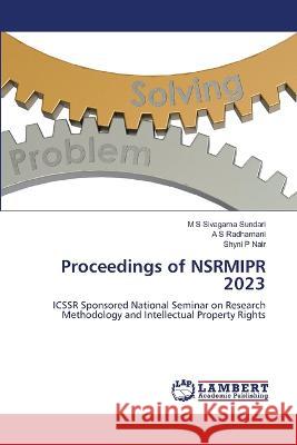 Proceedings of NSRMIPR 2023 Sivagama Sundari, M S, Radhamani, A S, P Nair, Shyni 9786206163152 LAP Lambert Academic Publishing