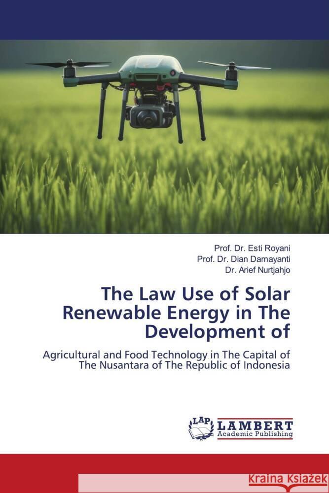 The Law Use of Solar Renewable Energy in The Development of Royani, Esti, Damayanti, Dian, Nurtjahjo, Dr. Arief 9786206163183 LAP Lambert Academic Publishing