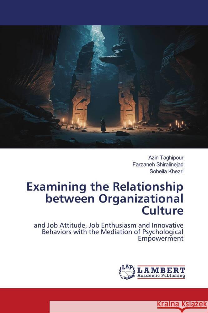 Examining the Relationship between Organizational Culture Taghipour, Azin, Shiralinejad, Farzaneh, Khezri, Soheila 9786206164920