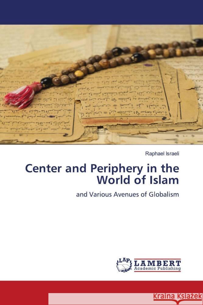 Center and Periphery in the World of Islam Israeli, Raphael 9786206165811