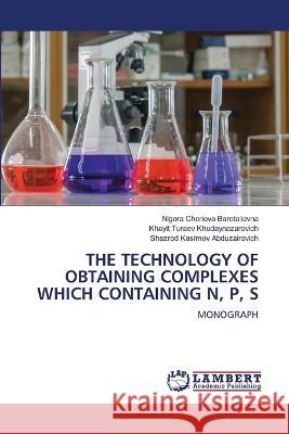 THE TECHNOLOGY OF OBTAINING COMPLEXES WHICH CONTAINING N, P, S Chorieva   Barotalievna, Nigora, Turaev     Khudaynazarovich, Khayit, Kasimov  Abduzairovich, Shezrod 9786206165859