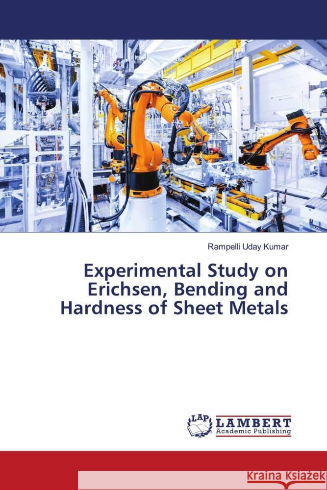 Experimental Study on Erichsen, Bending and Hardness of Sheet Metals Uday Kumar, Rampelli 9786206166436