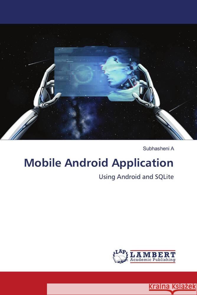 Mobile Android Application A, Subhasheni 9786206166825 LAP Lambert Academic Publishing