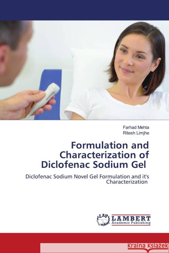 Formulation and Characterization of Diclofenac Sodium Gel Mehta, Farhad, Limjhe, Ritesh 9786206167075