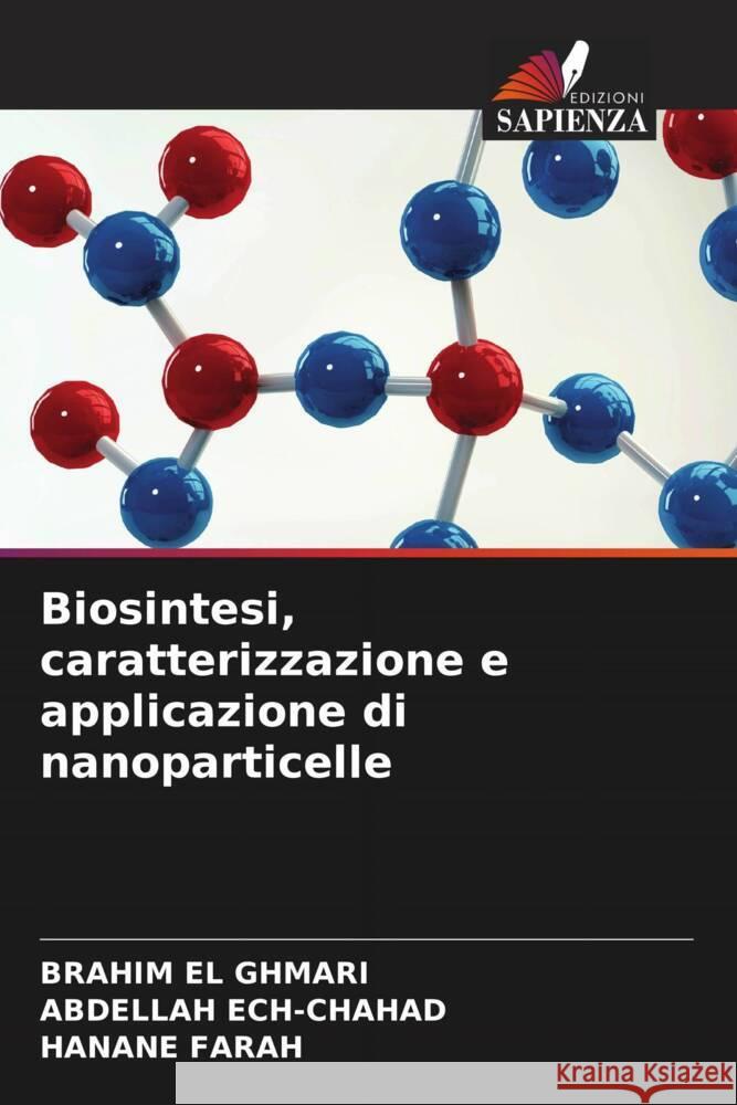 Biosintesi, caratterizzazione e applicazione di nanoparticelle Brahim E Abdellah Ech-Chahad Hanane Farah 9786206167433