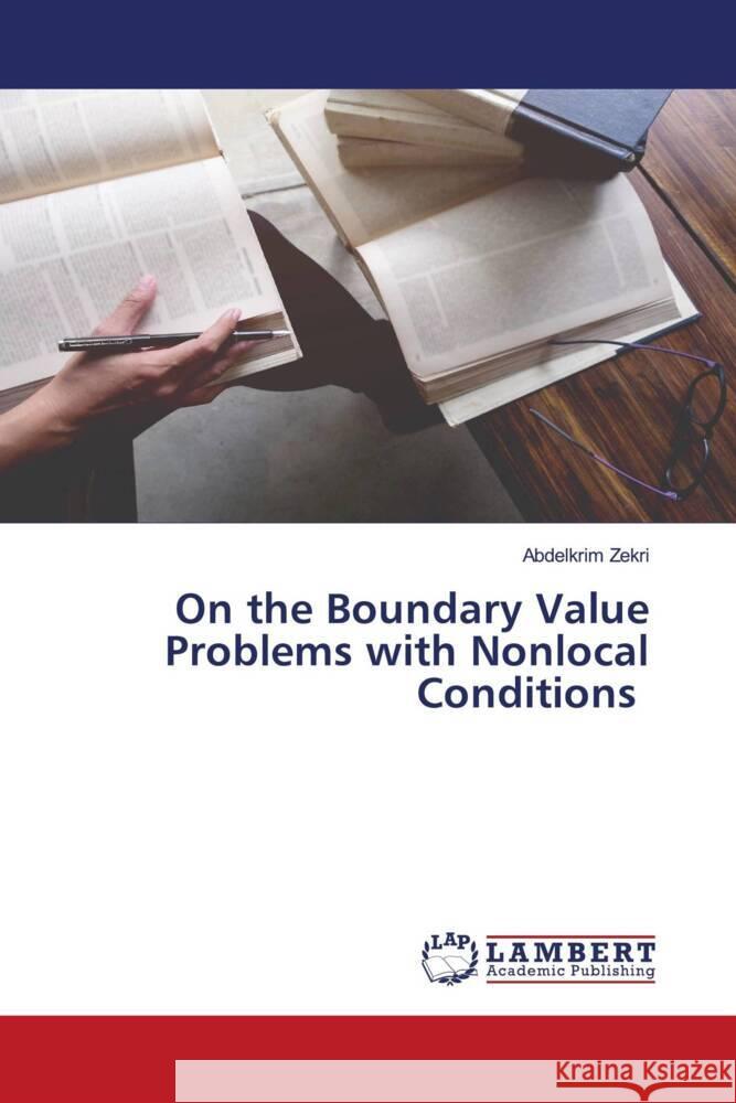 On the Boundary Value Problems with Nonlocal Conditions Zekri, Abdelkrim 9786206167471