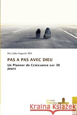 Pas a Pas Avec Dieu Poty Sabin Augustin Tevi   9786206167648 Ditions Croix Du Salut