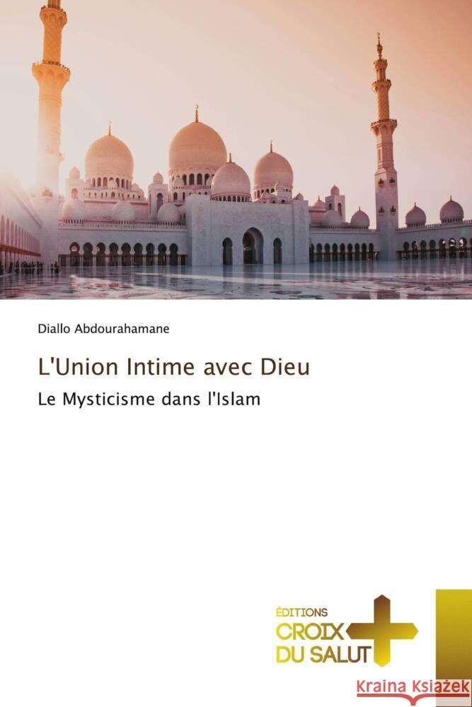L'Union Intime avec Dieu ABDOURAHAMANE, DIALLO 9786206167990 Éditions Croix du Salut
