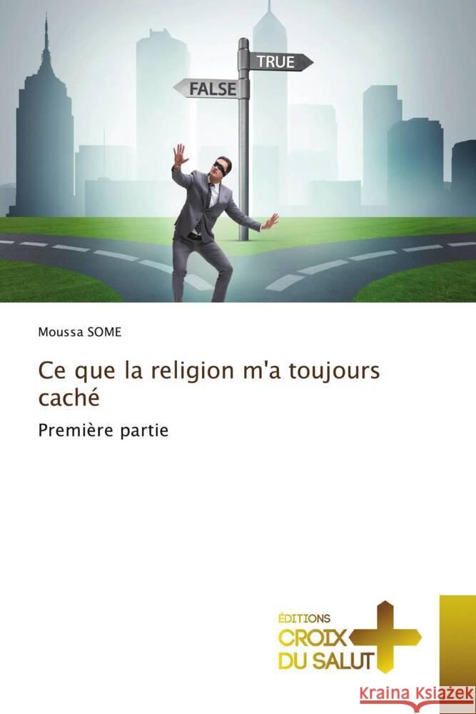 Ce que la religion m'a toujours caché SOME, Moussa 9786206168157