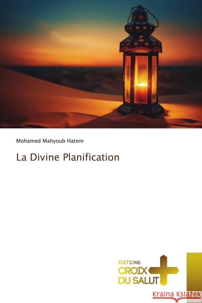 La Divine Planification Hatem, Mohamed Mahyoub 9786206168744