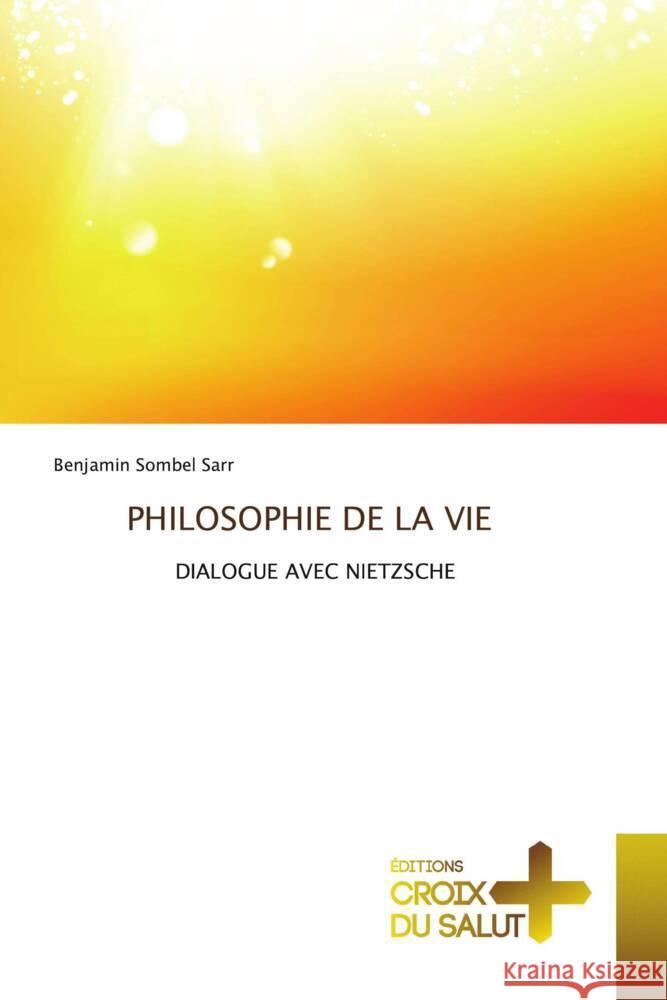 Philosophie de la Vie Benjamin Sombe 9786206168959 Ditions Croix Du Salut
