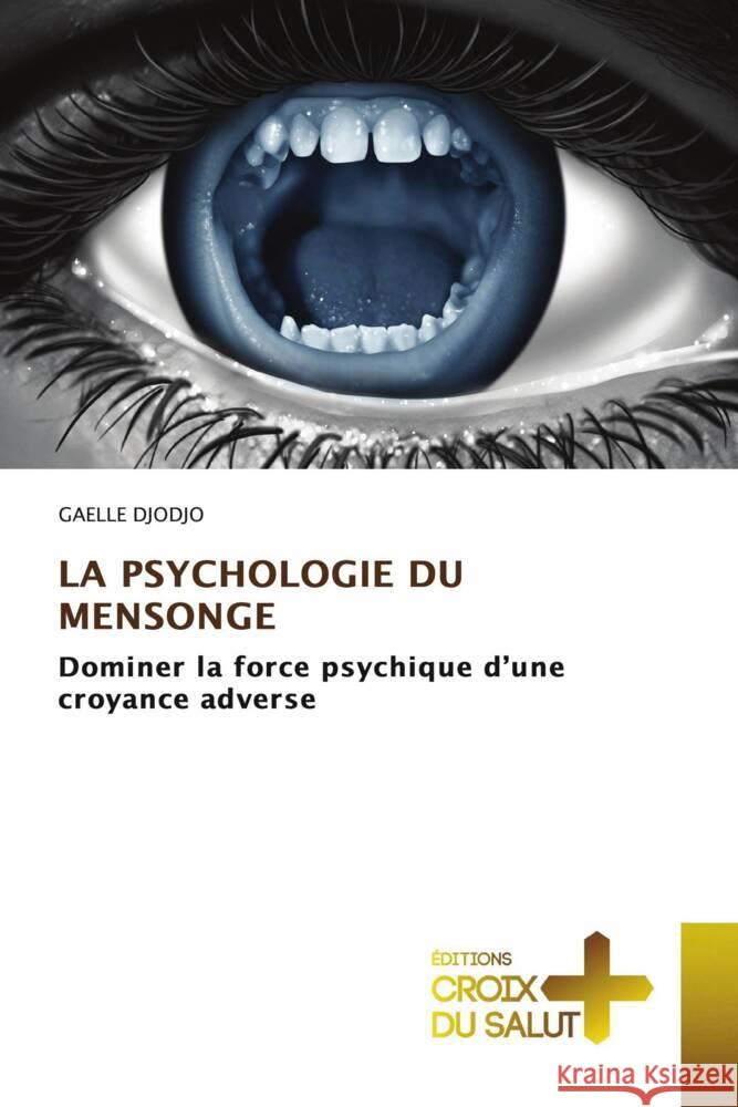 La Psychologie Du Mensonge Gaelle Djodjo 9786206169475