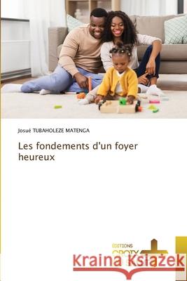 Les fondements d'un foyer heureux Josu? Tubaholez 9786206169574