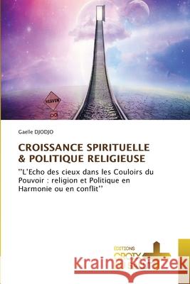 Croissance Spirituelle & Politique Religieuse Gaelle Djodjo 9786206169611