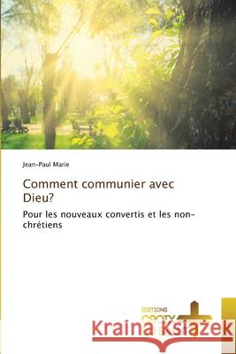 Comment communier avec Dieu? Jean-Paul Marie 9786206169710