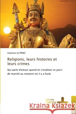 Religions, leurs histoires et leurs crimes Stephane L 9786206169833