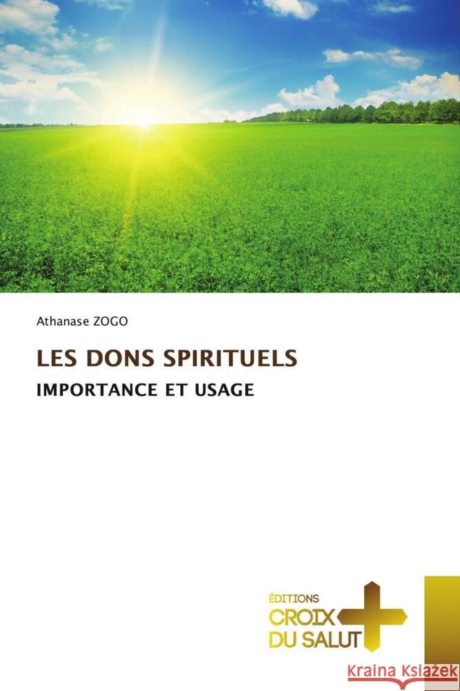 LES DONS SPIRITUELS ZOGO, Athanase 9786206170617