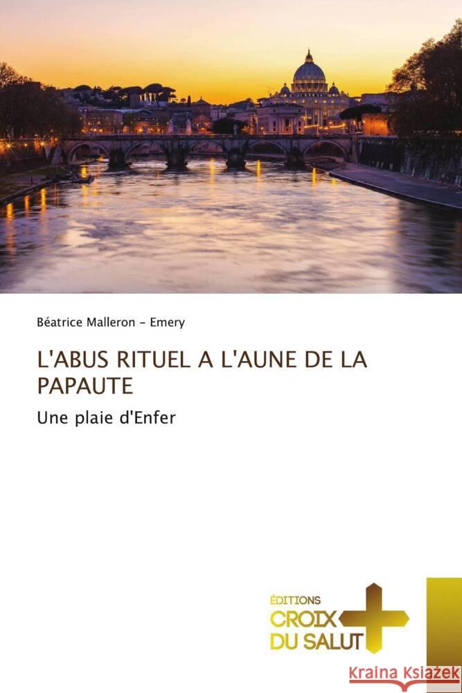 L'ABUS RITUEL A L'AUNE DE LA PAPAUTE Malleron - Emery, Béatrice 9786206170839